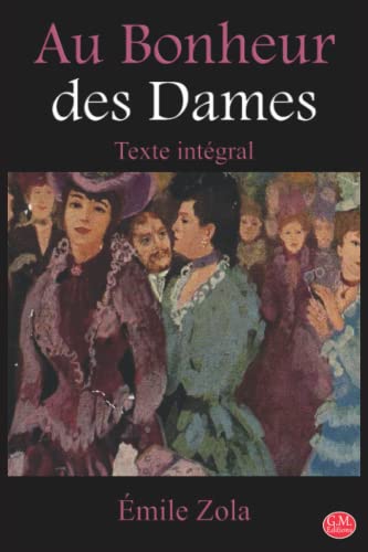 Au Bonheur des Dames: Émile Zola | Texte intégral | G.M. Editions (Annoté)