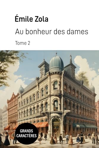 Au bonheur des dames: Tome 2 - Grands caractères von Independently published