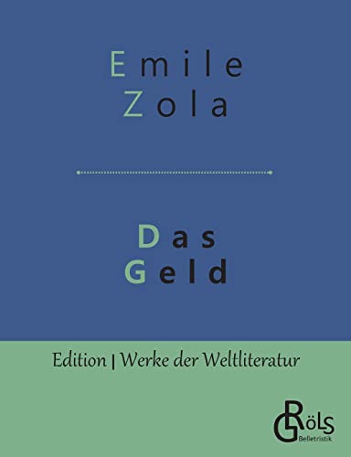 Das Geld (Edition Werke der Weltliteratur)