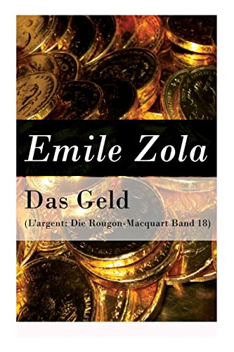 Das Geld (L'argent: Die Rougon-Macquart Band 18)