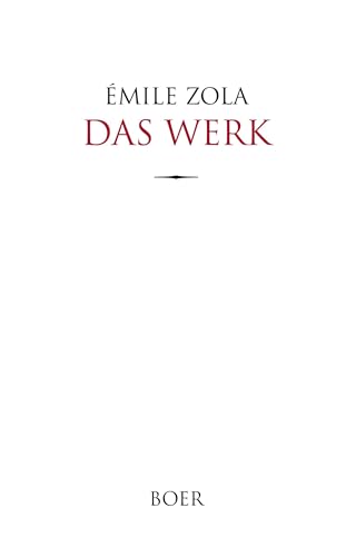 Das Werk: Aus dem Französischen übersetzt von Johannes Schlaf von BOER