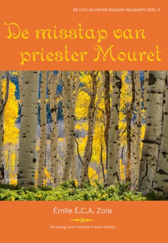 De misstap van priester Mouret: De cyclus van de Rougon-Macquart Deel V (De Rougon-Macquart, 5) von Uitgeverij SWP