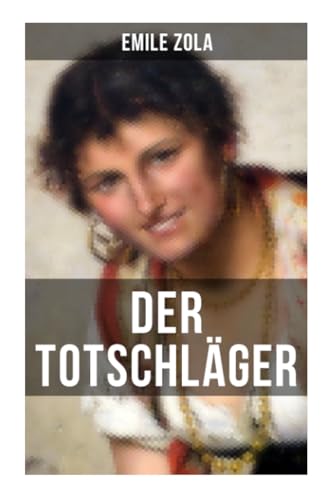 Der Totschläger: L'Assommoir: Die Rougon-Macquart