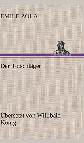 Der Totschläger: Übersetzung: Willibald König Der Totschläger: Übersetzung: Willibald König