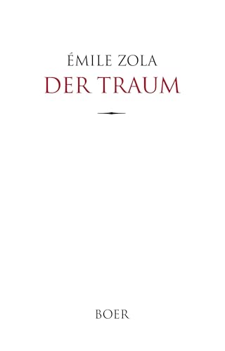 Der Traum: Aus dem Französischen übersetzt von Armin Schwarz Der Traum: Aus dem Französischen übersetzt von Armin Schwarz von BOER