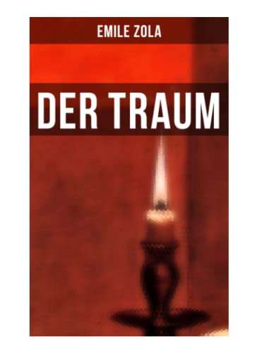 Der Traum: Le rêve: Die Rougon-Macquart