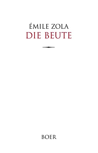 Die Beute: Aus dem Französischen übersetzt von Armin Schwarz