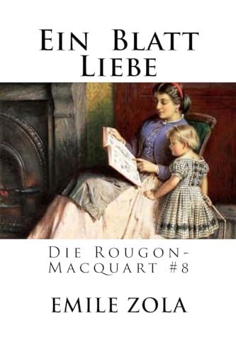 Ein Blatt Liebe: Die Rougon-Macquart #8 von Createspace Independent Publishing Platform