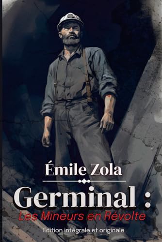 Germinal : Les Mineurs en Révolte Édition intégrale et originale