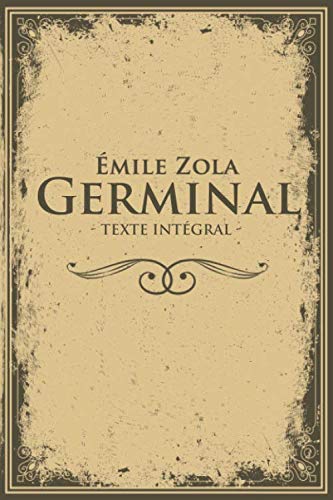 Germinal - Émile Zola - Texte intégral: Édition illustrée | 462 pages Format 15,24 cm x 22,86 cm