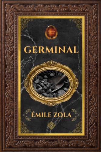 Germinal | Émile Zola: Édition collector intégrale - Grand format 15 cm x 22 cm - (Annotée d'une biographie)