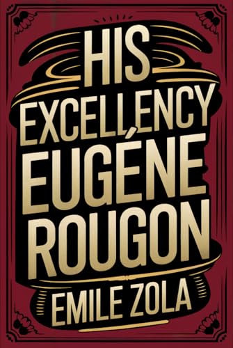 His Excellency Eugène Rougon: A New Translation His Excellency Eugène Rougon: A New Translation von Independently published