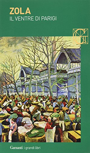 Il ventre di Parigi (I grandi libri, Band 133) von Garzanti Libri