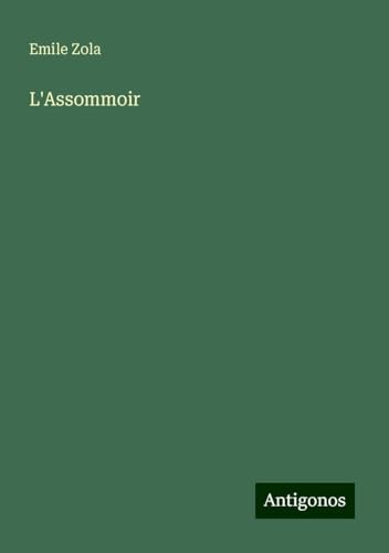 L'Assommoir L'Assommoir von Antigonos Verlag