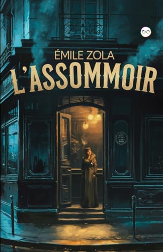 L'Assommoir L'Assommoir von Infinity Spectrum Books