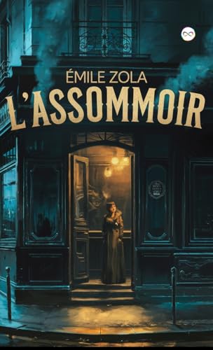 L'Assommoir L'Assommoir von Infinity Spectrum Books