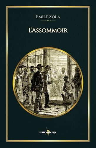 L'Assommoir: - Edition illustrée par 60 gravures L'Assommoir: - Edition illustrée par 60 gravures von Editions du Rey