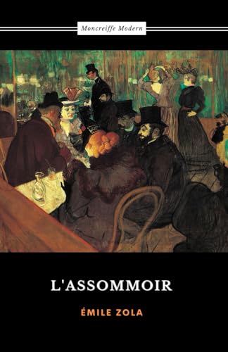 L'Assommoir: Les Rougon-Macquart Series, Book 7 L'Assommoir: Les Rougon-Macquart Series, Book 7 von Independently published