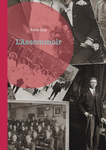 L'Assommoir: Une plongée naturaliste dans le Paris ouvrier du XIXe siècle, entre misère sociale et alcoolisme von BoD – Books on Demand – Frankreich