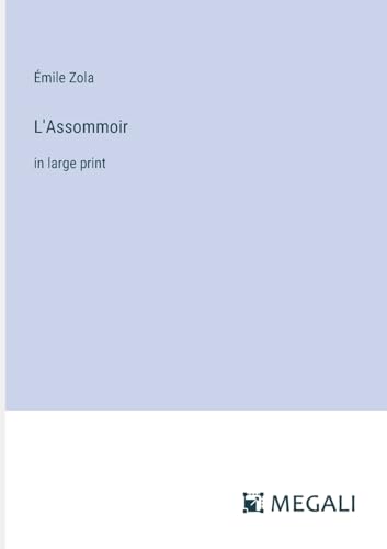 L'Assommoir: in large print von Megali Verlag