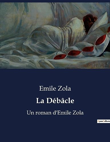 La Débâcle: Un roman d'Emile Zola von Culturea