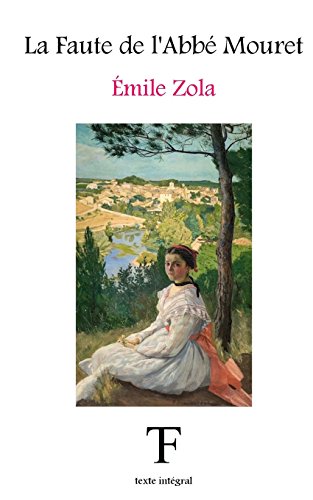 La Faute de l'Abbé Mouret (Les Rougon-Macquart, Band 5) von Createspace Independent Publishing Platform