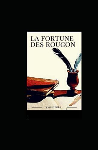 La Fortune des Rougon illustree La Fortune des Rougon illustree von Independently published