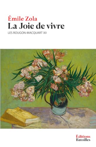 La Joie de vivre: Les Rougon-Macquart XII La Joie de vivre: Les Rougon-Macquart XII von Independently published