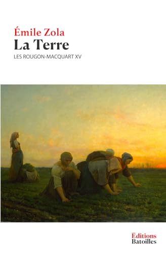 La Terre (Édition Collector): Les Rougon-Macquart XV von Independently published