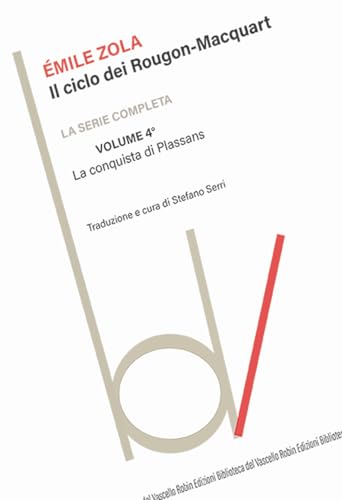 La conquista di Plassans. Il ciclo dei Rougon-Macquart (Vol. 4) (Biblioteca del vascello) von Robin Edizioni