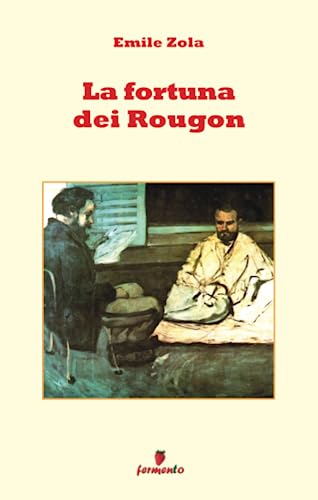 La fortuna dei Rougon (Emozioni senza tempo, Band 1)