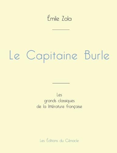 Le Capitaine Burle de Émile Zola (édition grand format) von Les éditions du Cénacle