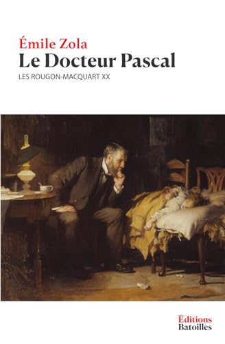 Le Docteur Pascal: Les Rougon-Macquart XX Le Docteur Pascal: Les Rougon-Macquart XX von Independently published