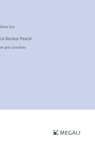 Le Docteur Pascal: en gros caractères
