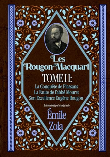 Les Rougon-Macquart TOME II : La Conquête de Plassans La Faute de l’abbé Mouret Son Excellence Eugène Rougon Édition intégral et originale Les Rougon-Macquart TOME II : La Conquête de Plassans La Faute de l’abbé Mouret Son Excellence Eugène Rougon Édition intégral et originale von Independently published