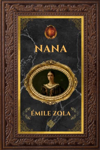 Nana - Émile Zola: Édition collector intégrale - Grand format 15 cm x 22 cm - (Annotée d'une biographie)