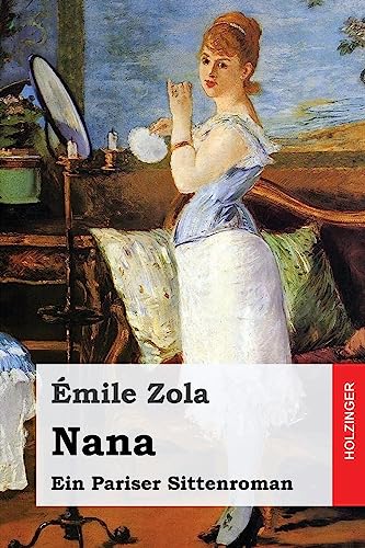 Nana: Ein Pariser Sittenroman von Createspace Independent Publishing Platform