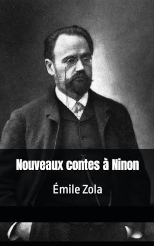 Nouveaux contes à Ninon: Émile Zola