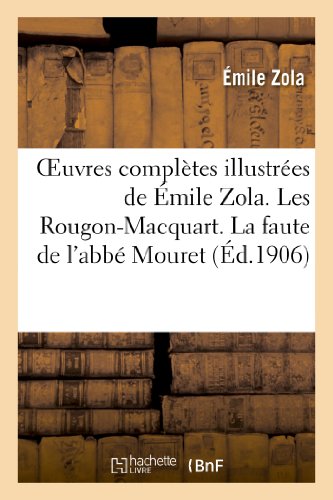 Oeuvres complètes illustrées de Émile Zola 1-20. Les Rougon-Macquart. La faute de l'abbé Mouret (Litterature) von Hachette Livre - BNF