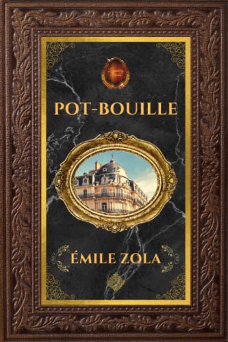 Pot-Bouille - Émile Zola: Édition collector intégrale - Grand format 15 cm x 22 cm - (Annotée d'une biographie)