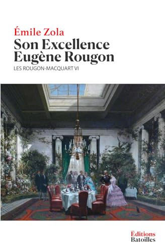 Son Excellence Eugène Rougon: Les Rougon-Macquart VI Son Excellence Eugène Rougon: Les Rougon-Macquart VI von Independently published