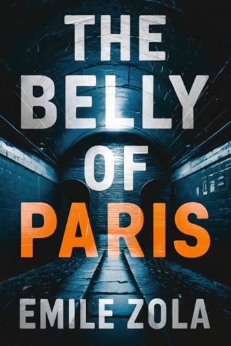The Belly of Paris: A New Translation The Belly of Paris: A New Translation von Independently published