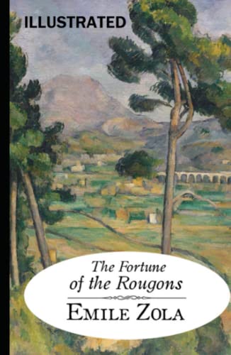 The Fortune of the Rougons Illustrated von Independently published