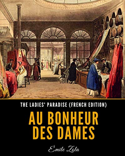 The Ladies' Paradise (French Edition): Au Bonheur des Dames