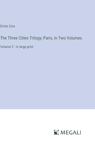 The Three Cities Trilogy; Paris, In Two Volumes: Volume 2 - in large print von Megali Verlag