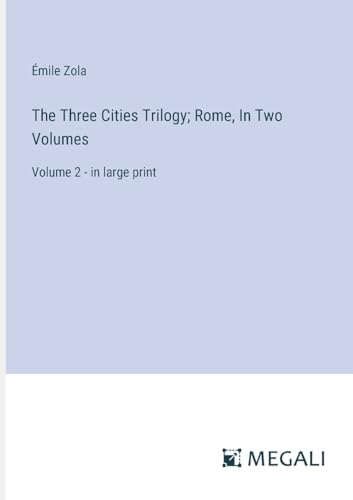 The Three Cities Trilogy; Rome, In Two Volumes: Volume 2 - in large print von Megali Verlag