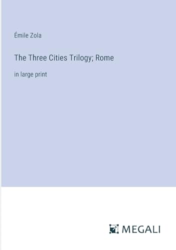 The Three Cities Trilogy; Rome: in large print von Megali Verlag
