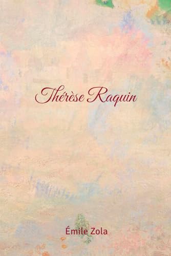 Thérèse Raquin Thérèse Raquin von Independently published