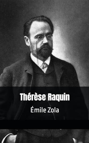 Thérèse Raquin: Émile Zola von Independently published