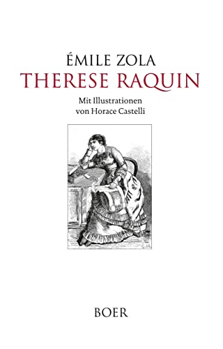 Therese Raquin: Mit Illustrationen von Horace Castelli Therese Raquin: Mit Illustrationen von Horace Castelli von BOER